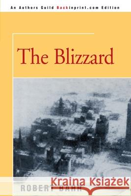 The Blizzard Robert Bahr 9780595152940 Backinprint.com - książka