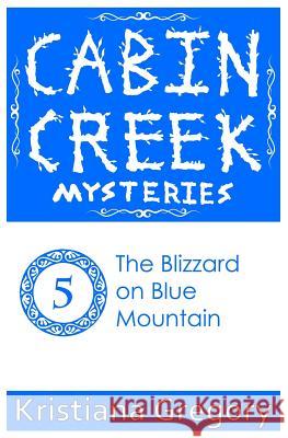 The Blizzard on Blue Mountain Kristiana Gregory Cody Rutty 9781505672268 Createspace - książka