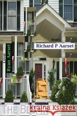 The Block Richard P. Aarset Ryan Aarset 9781523906307 Createspace Independent Publishing Platform - książka