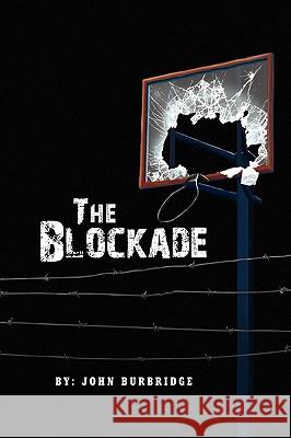 The Blockade John Burbridge 9781441585080 Xlibris Corporation - książka