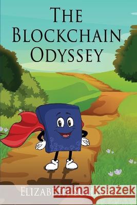 The Blockchain Odyssey Elizabeth Sullivan   9798987912225 Wagmi Consulting Group - książka