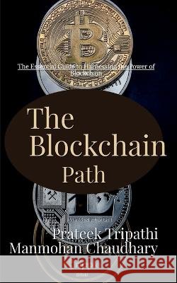 The Blockchain Path Prateek Tripathi   9798889595809 Notion Press - książka