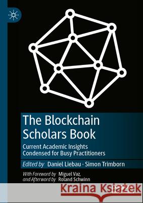 The Blockchain Scholars Book: Current Academic Insights Condensed for Busy Practitioners Daniel Liebau Simon Trimborn 9789819528431 Palgrave MacMillan - książka