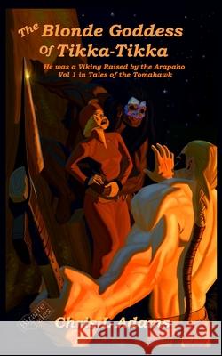 The Blonde Goddess of Tikka-Tikka Swendly Benilia Chris L. Adams 9781370053209 Free ISBN - książka