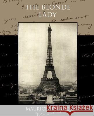 The Blonde Lady Maurice Leblanc 9781438595030 Book Jungle - książka