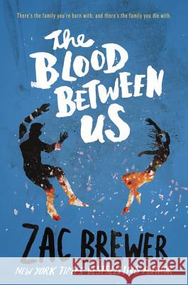 The Blood Between Us Zac Brewer 9780062307927 Harper Teen - książka