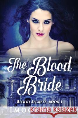 The Blood Bride Imogene Nix 9781922369048 Love Books Publishing - książka