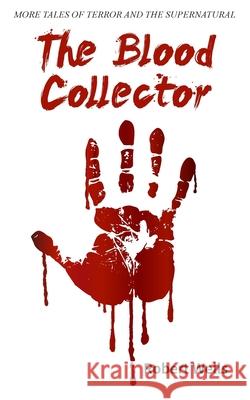 The Blood Collector Robert Wells 9781835639481 New Generation Publishing - książka