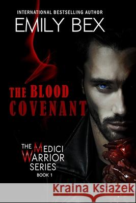 The Blood Covenant: Book One: The Medici Warrior Series Emily Bex 9781645830344 Foundations Book Publishing - książka