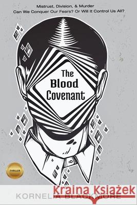 The Blood Covenant: Mistrust, Division, & Murder Kornelia Blackmore 9781735307206 Kornelia Blackmore - książka