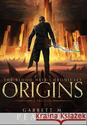 The Blood Heir Chronicles: Origins Garrett Pearson Jeff Brown Bodie Dykstra 9781639680023 Garrett M. Pearson - książka