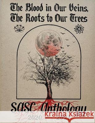 The Blood in Our Veins, The Roots to Our Trees: A Southeast Asian Anthology Anh-Vy Phan Alyssa Ranola 9781734744026 Eastwind Books of Berkeley - książka