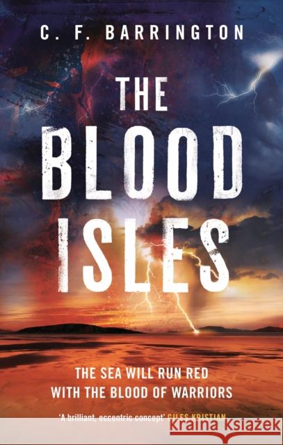 The Blood Isles: An action-packed dystopian adventure set in Scotland C.F. Barrington 9781800246423 Bloomsbury Publishing PLC - książka