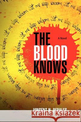 The Blood Knows Vincent N. Perales 9781467908764 Createspace - książka