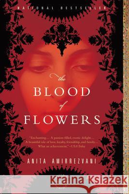 The Blood of Flowers Anita Amirrezvani 9780316065771 Back Bay Books - książka