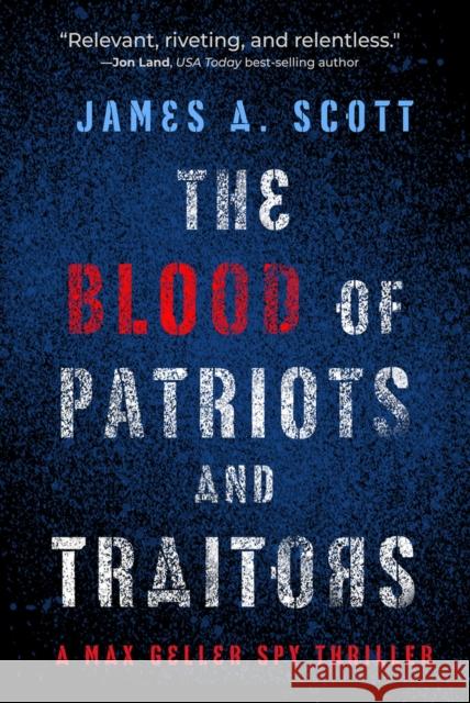 The Blood of Patriots and Traitors James A. Scott 9781608096053 Oceanview Publishing - książka