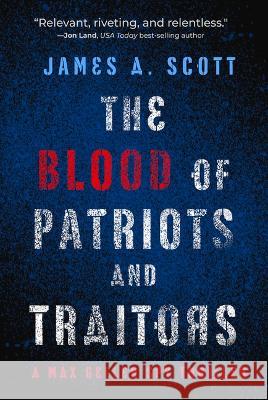 The Blood of Patriots and Traitors: Volume 2 Scott, James a. 9781608095261 Oceanview Publishing - książka