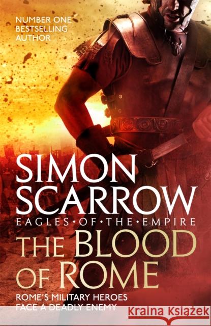 The Blood of Rome (Eagles of the Empire 17) Simon Scarrow 9781472258373 Headline Publishing Group - książka