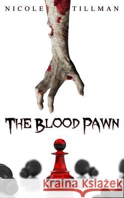 The Blood Pawn Nicole Tillman 9781545198100 Createspace Independent Publishing Platform - książka