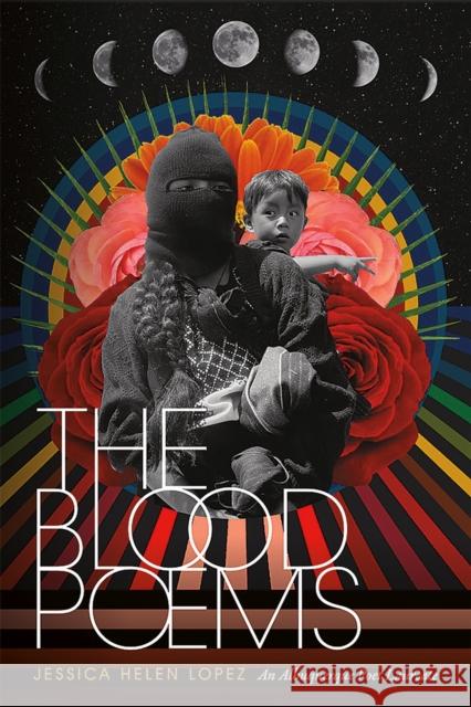 The Blood Poems Jessica Helen Lopez 9780826363251 University of New Mexico Press - książka