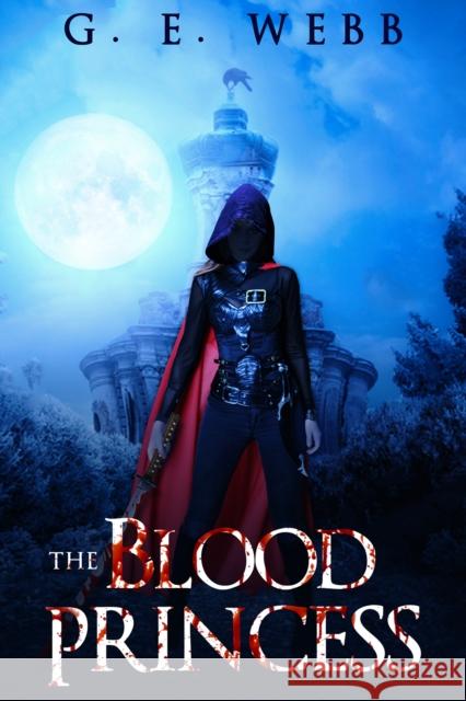 The Blood Princess G. E. Webb 9781528990776 Austin Macauley Publishers - książka