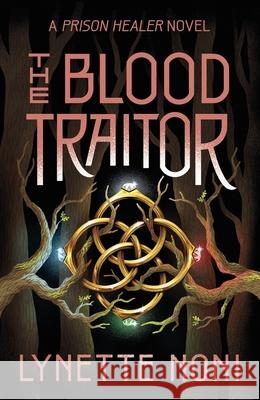 The Blood Traitor: The gripping finale of the epic fantasy The Prison Healer series Lynette Noni 9781529360462 Hodder & Stoughton - książka