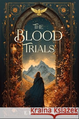 The Blood Trials E. M. Blackmore 9781764520829 E. M. Blackmore - książka