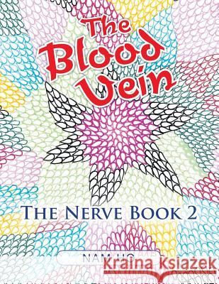The Blood Vein: The Nerve: Book 2 Nam Ho 9781514469484 Xlibris - książka