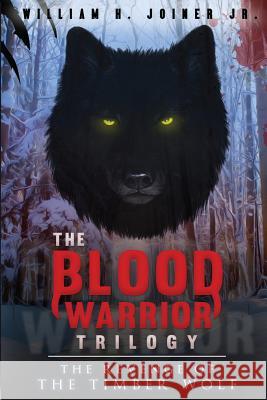 The Blood Warrior Trilogy: The Revenge of the Timber Wolf Missy Brewer William Joiner 9781503178625 Createspace Independent Publishing Platform - książka