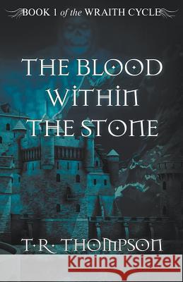 The Blood Within The Stone Thompson, T. R. 9781922200822 Odyssey Books - książka