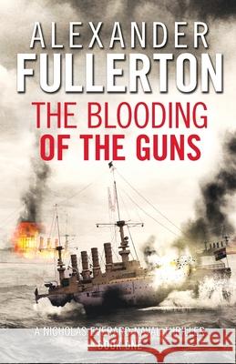 The Blooding of the Guns Alexander Fullerton   9781788634083 Canelo - książka