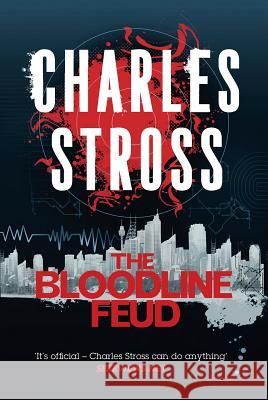 The Bloodline Feud: A Merchant Princes Omnibus: The Family Trade & the Hidden Family Stross, Charles 9780765378668 Tor Books - książka