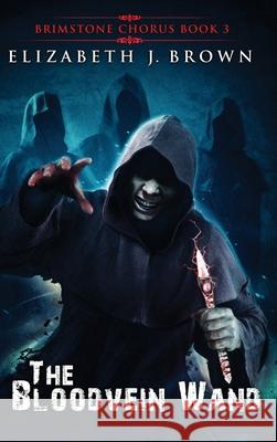 The Bloodvein Wand Elizabeth J. Brown 9781068397820 Kobold Books Limited - książka