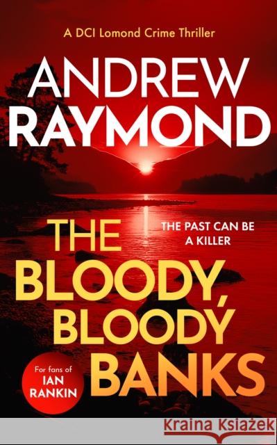 The Bloody, Bloody Banks: A Scottish Crime Thriller Andrew Raymond 9781036705138 Vinci Books Ltd. - książka