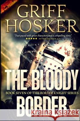 The Bloody Border Griff Hosker 9781090950529 Independently Published - książka