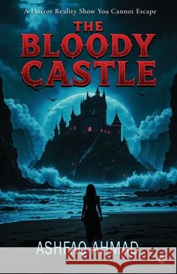 The Bloody Castle Ashfaq Ahmad 9788199562028 Gradias Publishing House - książka
