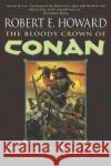 The Bloody Crown of Conan Robert E. Howard 9780345461520 Del Rey Books