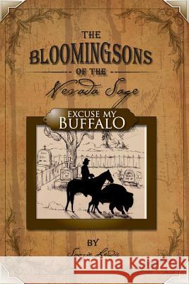 The Bloomingsons of the Nevada Sage: Excuse My Buffalo Soozie Lewis Wendy Hoag 9780982721711 Nevada Sage Publishing - książka