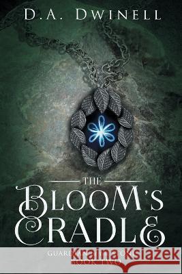 The Bloom's Cradle D a Dwinell   9798985019315 R. R. Bowker - książka