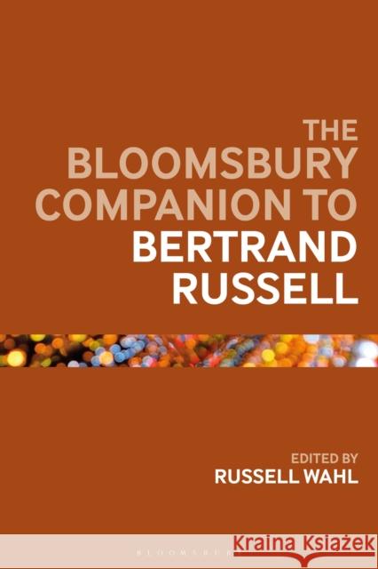 The Bloomsbury Companion to Bertrand Russell Dr Russell Wahl (Idaho State University, USA) 9781474278058 Bloomsbury Publishing PLC - książka