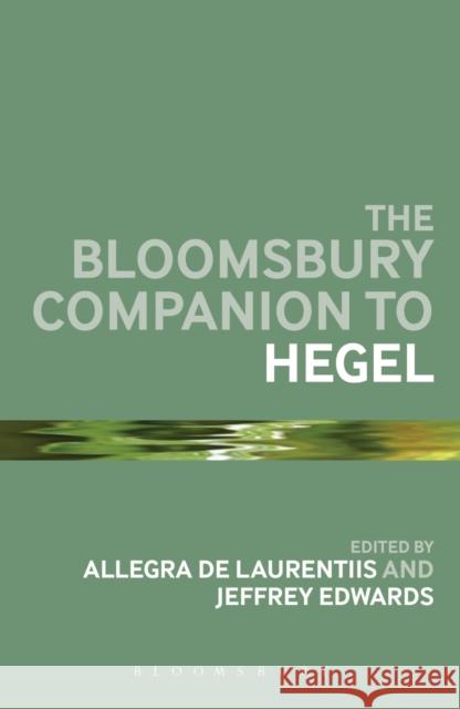 The Bloomsbury Companion to Hegel Allegra De Laurentiis 9781474244008 Bloomsbury Academic - książka