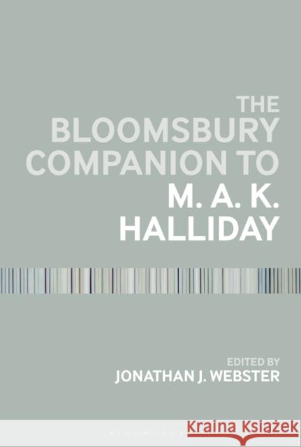 The Bloomsbury Companion to M. A. K. Halliday Jonathan J. Webster 9781350092501 Bloomsbury Academic - książka