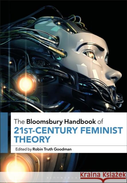 The Bloomsbury Handbook of 21st-Century Feminist Theory Robin Truth Goodman 9781350032385 Bloomsbury Academic - książka