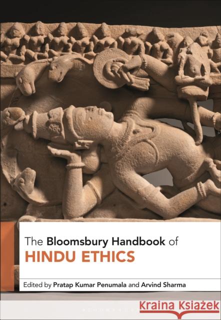 The Bloomsbury Handbook of Hindu Ethics Pratap Kumar Penumala Arvind Sharma 9781350457218 Bloomsbury Academic - książka