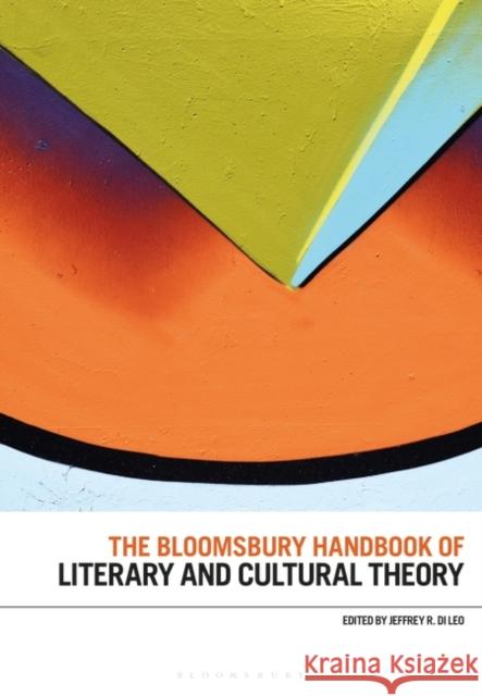 The Bloomsbury Handbook of Literary and Cultural Theory Jeffrey R. Di Leo 9781350183612 Bloomsbury Academic - książka