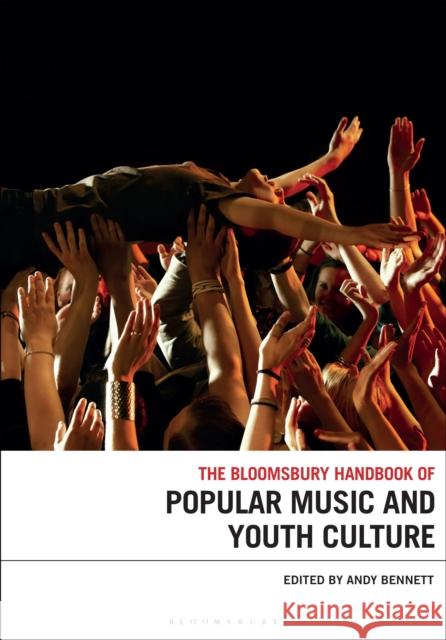 The Bloomsbury Handbook of Popular Music and Youth Culture Andy Bennett 9781501333699 Bloomsbury Academic - książka