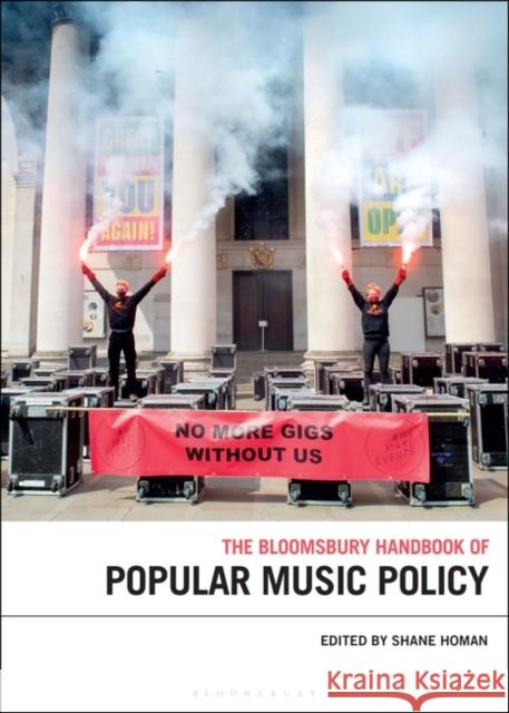 The Bloomsbury Handbook of Popular Music Policy Prof Shane Homan (Monash University, Australia) 9781501345326 Bloomsbury Publishing Plc - książka