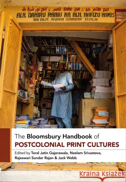 The Bloomsbury Handbook of Postcolonial Print Cultures Toral Jatin Gajarawala, Neelam Srivastava, Rajeswari Sunder Rajan 9781350261792 Bloomsbury Publishing PLC - książka