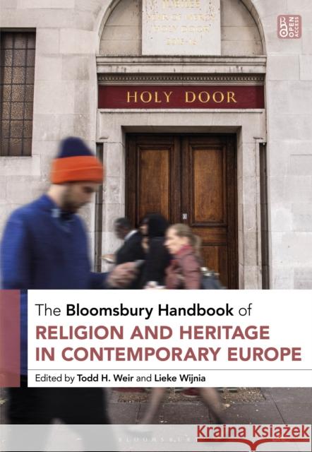 The Bloomsbury Handbook of Religion and Heritage in Contemporary Europe Todd H. Weir Lieke Wijnia 9781350251427 Bloomsbury Academic - książka