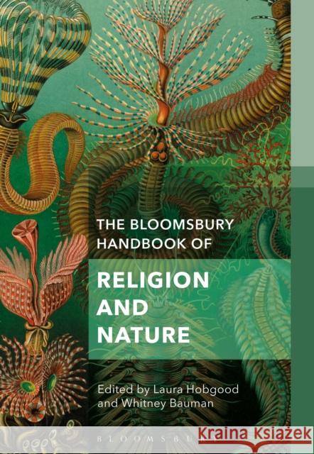 The Bloomsbury Handbook of Religion and Nature: The Elements Laura Hobgood Whitney Bauman 9781350046825 Bloomsbury Academic - książka